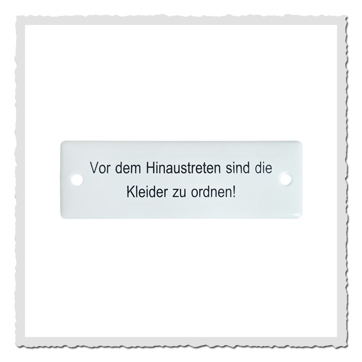 Retro Emailleschild Vor dem Hinaustreten sind die Kleider zu ordnen, nostalgische Hinweistafel mit zwei Bohrungen